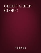 Gleep! Gleep! Glorp! Unison choral sheet music cover